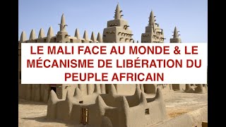 LE MALI FACE AU MONDE LE MÉCANISME FONDATEUR DE LA LIBÉRATION DU PEUPLE AFRICAIN DE LIMPÉRIALISME [upl. by Ariamat]