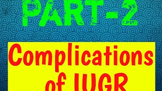 Complications Of I U G R  I U G R  MIDWIFERY AND GYNECOLOGICAL NURSING [upl. by Naillig646]