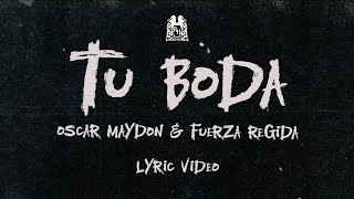 Oscar Maydon x Fuerza Regida  Tu Boda Lyric Video [upl. by Ahsinar361]