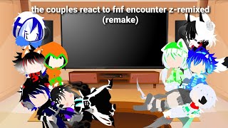 the couples react to fnf encounter zremixed remake [upl. by Hammad576]