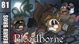 Bloodborne the Lure of the Fishing Village  Ep 81  Super Beard Bros [upl. by Platt]