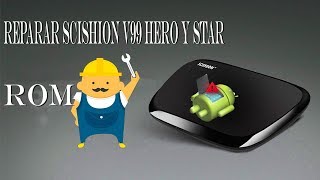 Flashear o Instalar rom scishion V99 HERO y STAR ⚰️revivir☠️👻 [upl. by Anilos]