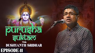 Episode  11 Purusha Suktam with Dushyanth Sridhar  Part  3  English Lecture [upl. by Dearborn]