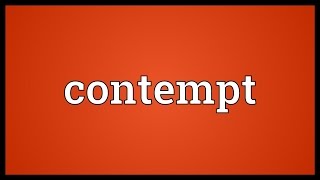 Contempt Meaning [upl. by Terraj503]