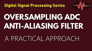 Oversampling ADC  Anti Aliasing Filter  AD Converter [upl. by Geithner521]