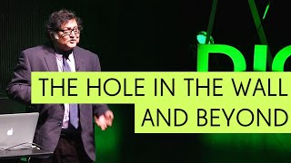 Sugata Mitra  The Hole in the Wall and Beyond [upl. by Othilie]