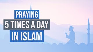 What are the 5 Prayers of Islam  5 Daily Prayers Times [upl. by Avan630]