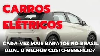 Carros elétricos cada vez mais baratos no Brasil Qual o melhor custo benefício [upl. by Candis]