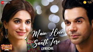 Main Hoon Saath Tere  Lyrical  Shaadi Mein Zaroor Aana  Rajkummar Rao Kriti K  Arijit Singh [upl. by Neirrad612]