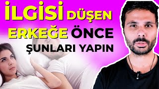 İLGİSİNİ KAYBEDEN ERKEK NEDEN UZAK VE SOĞUK DAVRANIR  UZAKLAŞAN SEVGİLİYE ÖNCE ŞUNLARI YAPIN [upl. by Popele325]