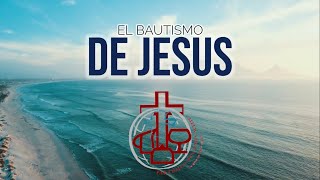 EL BAUTISMO DE JESUS  PREDICACION [upl. by Nohsram]