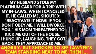 My husband stole my platinum card for a trip When I canceled it he yelled Ill divorce you if [upl. by Florence]