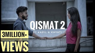 Qismat 2  Full Song  Kapil  Khyati  B Praak  Ammy Virk  Arvindr Khaira  Speed Records [upl. by Nimrahc704]