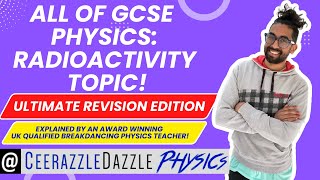 ALL of GCSE Physics Radioactivity Topic  ULTIMATE REVISION VIDEO  Grade 9 [upl. by Finnigan]