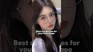 Best eye glasses for your face shape ✨ aesthetic glass eyeglasses Xtheticqueen49 [upl. by Dorris]