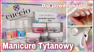 MANICURE TYTANOWY  DIP Powder Nails  Cuccio Pro Jaki manicure po uczuleniu na paznokcie hybrydowe [upl. by Ariaek]