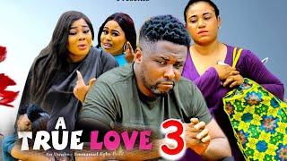 A TRUE LOVE SEASON 3 New Movie Onny Micheal Rosabella Andrew 2024 Latest Nigerian Movie [upl. by Nnylarej]