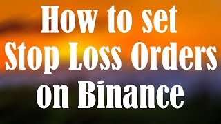 How to set stop loss orders on Binance [upl. by Loftus540]