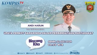 Upaya Pemkot Samarinda Dalam Pemberdayaan Masyarakat  Bincang Kita [upl. by Laurentium]