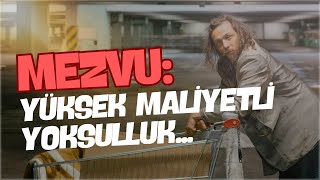 MEZVU Yüksek Maliyetli Yoksulluk [upl. by Notseh321]