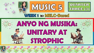 MUSIC 5  QUARTER 3 WEEK 1  ANYO NG MUSIKA UNITARY AT STROPHIC  MELCBASED [upl. by Laurin632]