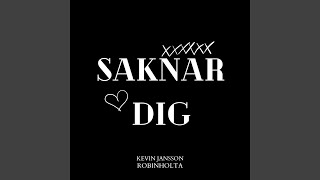 Saknar Dig feat Robinholta [upl. by Ayat23]