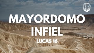 Mayordomo Infiel  Lucas 16 [upl. by Harday]