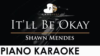 Shawn Mendes  Itll Be Okay  Piano Karaoke Instrumental Cover with Lyrics [upl. by Alaekim]