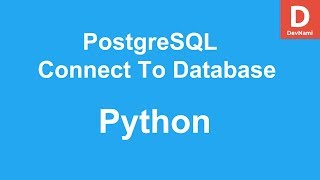 Python PostgreSQL Connect To PostgreSQL Database Server [upl. by Gnex706]