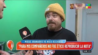 Migue Granados vs Nico Occhiato quotPara mis compañeros no fue ético reproducir nuestra notaquot [upl. by Hamachi]