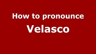 How to pronounce Velasco SpanishArgentina  PronounceNamescom [upl. by Antonia]