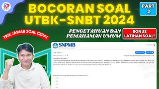 BOCORAN SOAL UTBK SNBT 2024 PENGETAHUAN DAN PEMAHAMAN UMUM PART 2  RESMI DARI SNPMB [upl. by Llednew43]