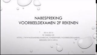 Nabespreking rekenoefenexamen 2F 2014 2015 [upl. by Enaek730]