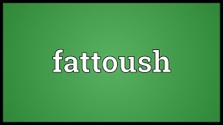 Fattoush Meaning [upl. by Etnaid]