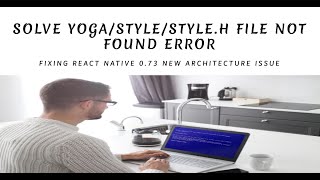 How to resolve yogastyleStyleh file not found in react native 073 new architecture [upl. by Sudnac]