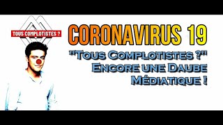 ADBK  Coronavirus 19  quotTous Complotistes quot encore une daube médiatique [upl. by Tristas]