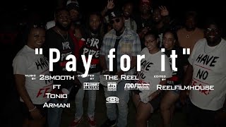 2 Smooth  Pay For It ft Tonio Armani Official Music Video [upl. by Ikik328]