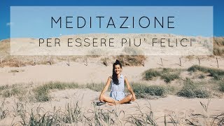 Meditazione 5 minuti per essere più felici [upl. by Krigsman]