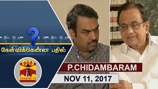 11112017 Kelvikkenna Bathil  Exclusive Interview with Former Finance Minister PChidambaram [upl. by Ylenaj]