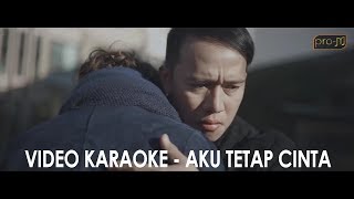 Repvblik  Aku Tetap Cinta Karaoke Official Audio [upl. by Secunda]