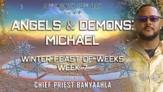 Angels amp Demons Michael  Feast of Weeks Live Sabbath Class [upl. by Nefets]