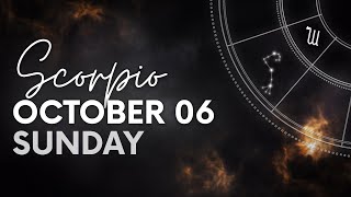 Scorpio  Today Horoscope  October 06 2024 [upl. by Lettig427]