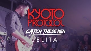 KYOTO PROTOCOL  quotJELITAquot Live at CatchTheseMen Album Tour 2015 [upl. by Arodoeht289]