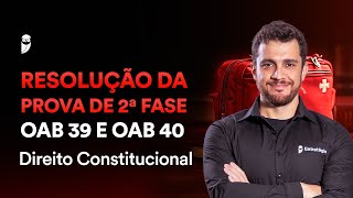 2ª Fase  OAB 41  Resolução da Prova de 2ª Fase OAB 39 e OAB 40  Direito Constitucional [upl. by Biles690]