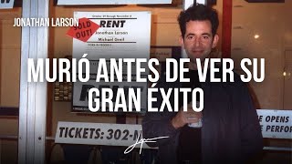 La trágica historia de Jonathan Larson [upl. by Gonroff250]