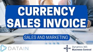 543 Sales Process CURRENCY SALES INVOICE  Dynamics Business Central NAV [upl. by Haidedej485]