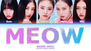 MEOVV 미야오 MEOW Color Coded Lyrics [upl. by Ocinemod]