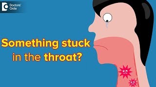 What to do when there is a feeling of something stuck in the throat  DrHarihara Murthy [upl. by Duile]