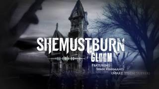 She Must Burn  Gloom Feat Sean Harmanis Make Them Suffer Lyric Video [upl. by Phaedra]