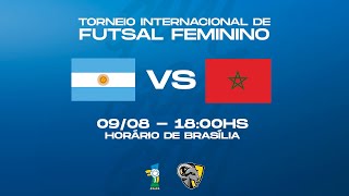 ARGENTINA X MARROCOS  TORNEIO INTERNACIONAL DE FUTSAL FEMININO  AO VIVO E COM IMAGENS [upl. by Dnomsed]